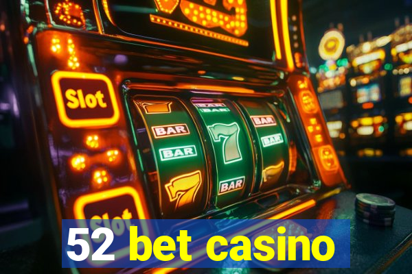 52 bet casino